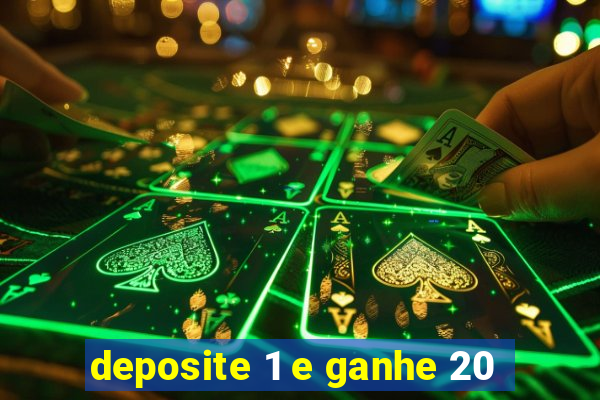 deposite 1 e ganhe 20